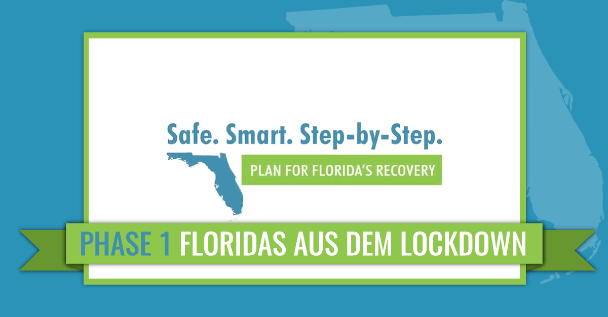 Phase 1 von "Safe.Smart.Step-by-Step" dem Plan für den Weg Floridas aus dem Lockdown