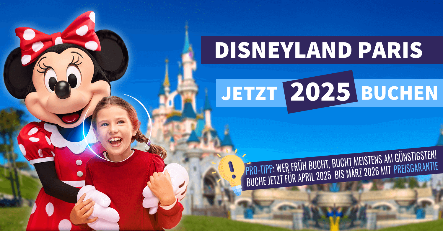 Minnie Mouse mit Kind vor dem Schloss und der Botschaft: Disneyland Paris jetzt für 2025 buchen. Pro-Tipp: Früh buchen und sparen. Buche jetzt für April 2025 bis März 2026 mit Preisgarantie